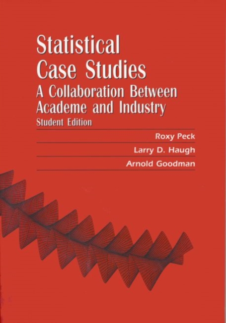 Statistical Case Studies : A Collaboration Between Academe and Industry, Paperback Book