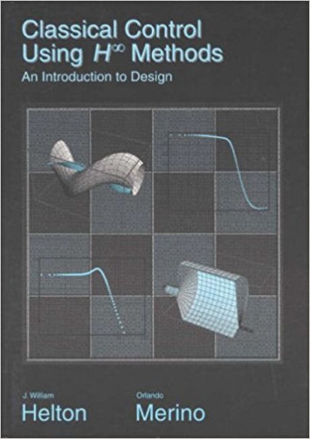 Classical Control Using H Methods : An Introduction to Design, Paperback Book