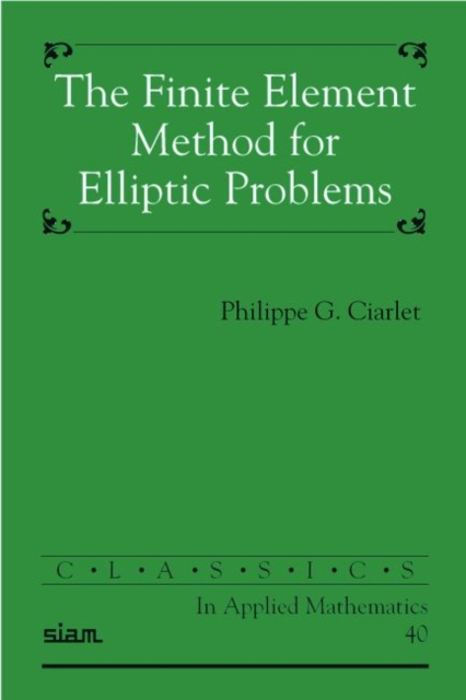 The Finite Element Method for Elliptic Problems, Paperback Book