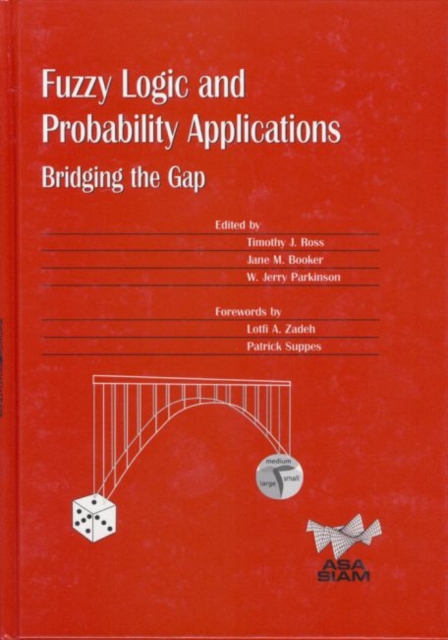 Fuzzy Logic and Probability Applications : Bridging the Gap, Hardback Book