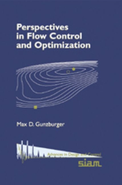 Perspectives in Flow Control and Optimization, Hardback Book