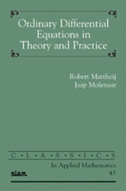 Ordinary Differential Equations in Theory and Practice : No. 43, Paperback Book