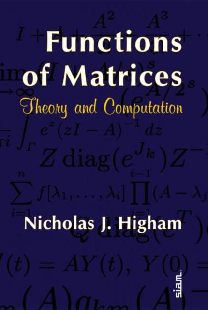 Functions of Matrices : Theory and Computation, Hardback Book