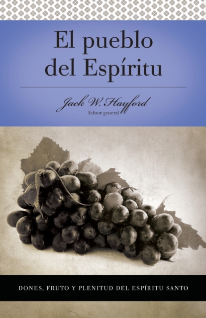 Serie Vida en Plenitud: El Pueblo del Espiritu : Dones, fruto y plenitud el Espiritu Santo, Paperback / softback Book