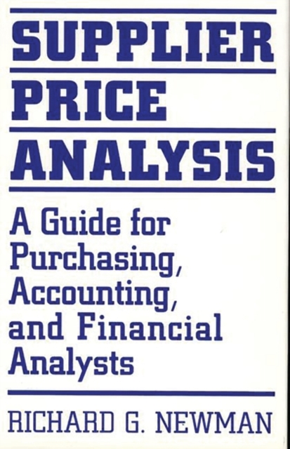 Supplier Price Analysis : A Guide for Purchasing, Accounting, and Financial Analysts, Hardback Book
