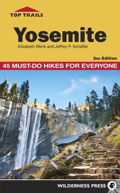Top Trails: Yosemite : 45 Must-Do Hikes for Everyone, EPUB eBook