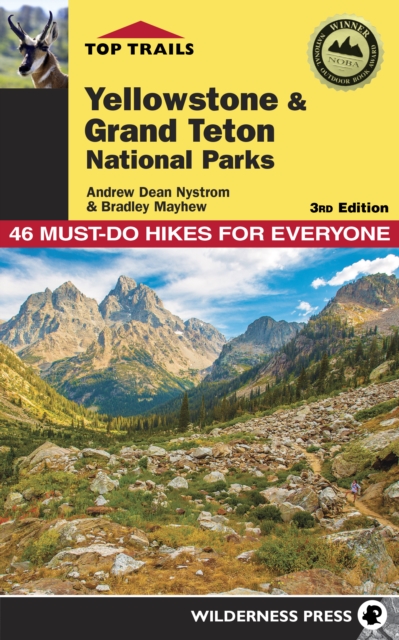 Top Trails: Yellowstone and Grand Teton National Parks : 46 Must-Do Hikes for Everyone, Paperback / softback Book