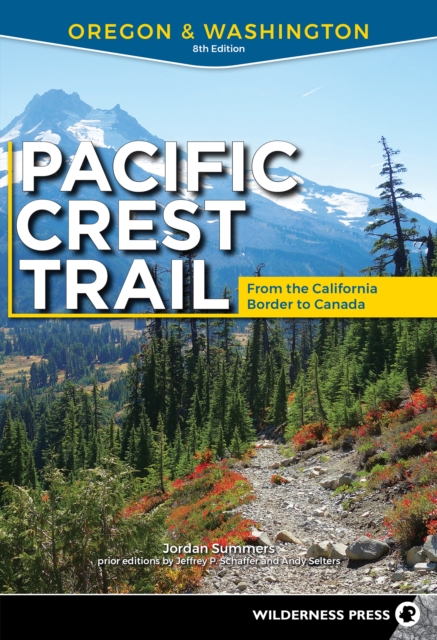 Pacific Crest Trail: Oregon & Washington : From the California Border to Canada, Paperback / softback Book