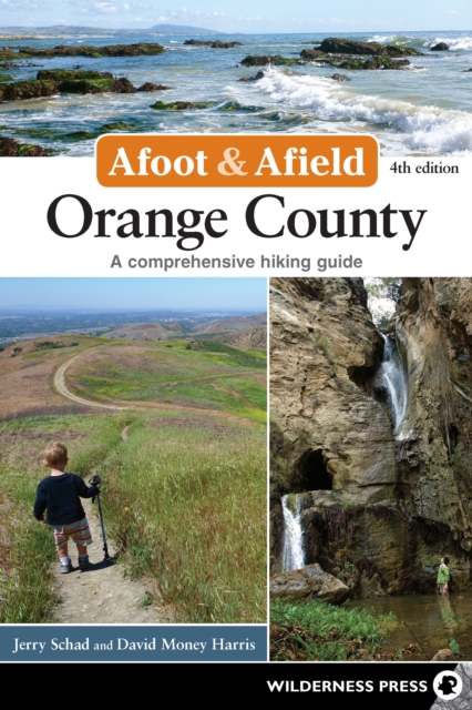 Afoot & Afield: Orange County : A Comprehensive Hiking Guide, Hardback Book
