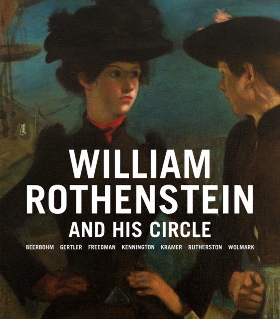 William Rothenstein and His Circle, Hardback Book