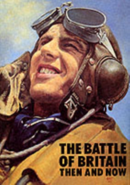 The Battle of Britain : Then and Now, Hardback Book