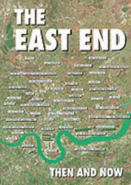 The East End Then and Now, Hardback Book
