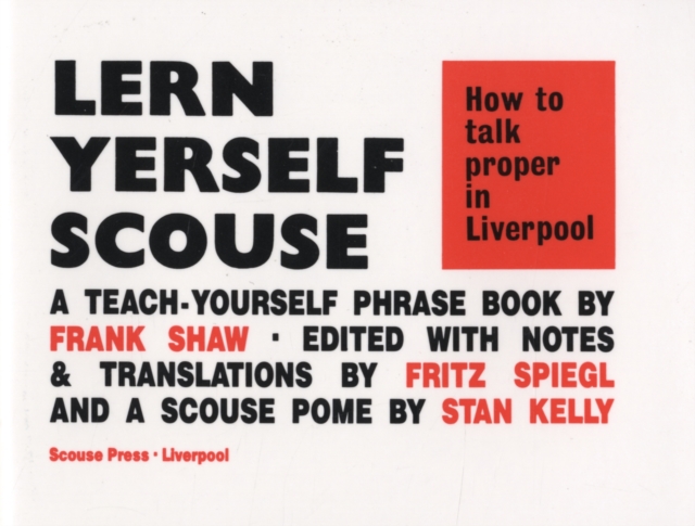 Lern Yerself Scouse : How to talk proper in Liverpool, Paperback / softback Book