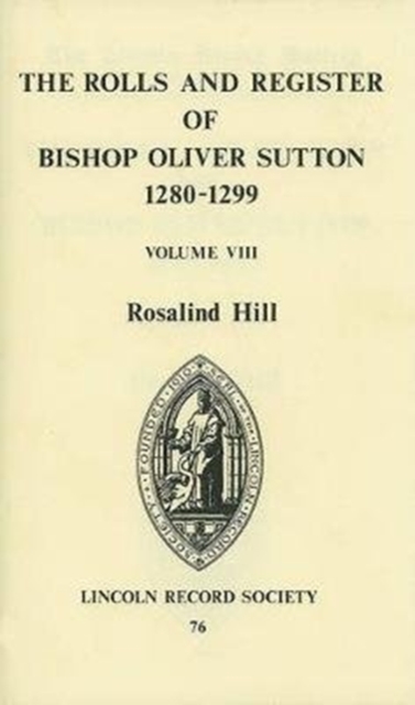 Rolls and Register of Bishop Oliver Sutton 1280-1299 [VIII], Hardback Book