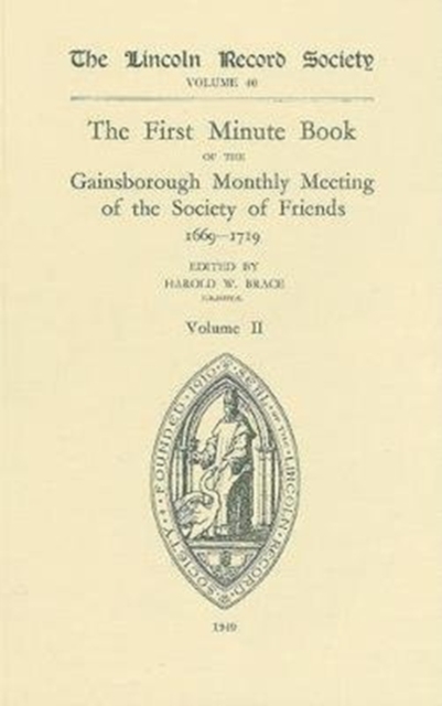 First Minute Book of the Gainsborough Monthly Meeting of the Society of Friends, 1699-1719  II, Hardback Book