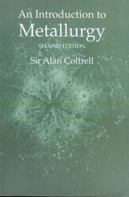 An Introduction to Metallurgy, Second Edition, Paperback / softback Book