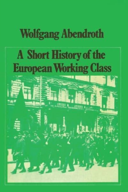 A Short History of the European Working Class, Paperback / softback Book