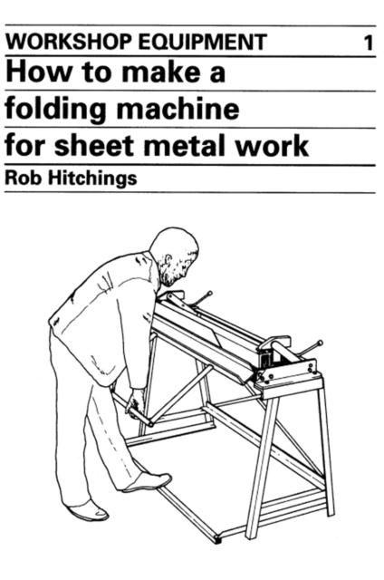How to Make a Folding Machine for Sheet Metal Work, Paperback / softback Book
