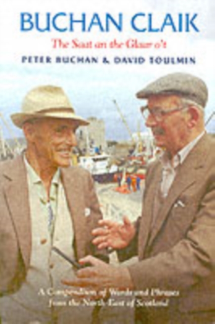Buchan Claik : A Compendium of Words and Phrases from the North-east of Scotland, Paperback / softback Book