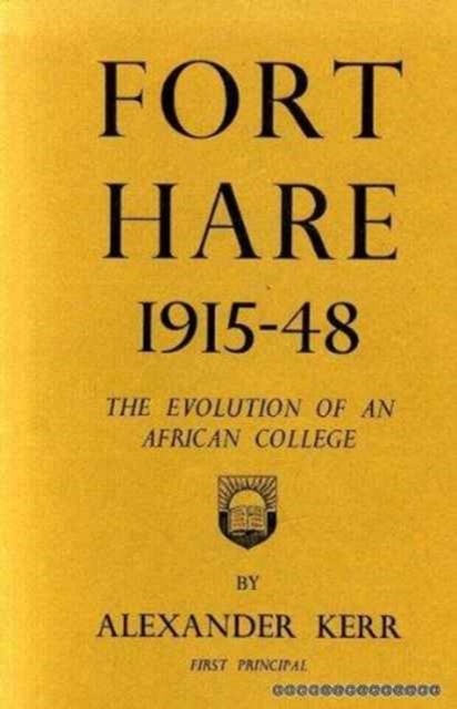 Fort Hare, 1915-48 : The Evolution of an African College, Hardback Book