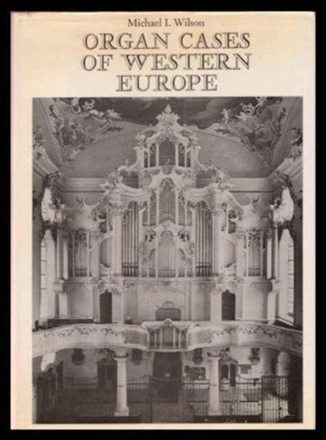 Organ Cases of Western Europe, Hardback Book