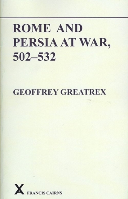 Rome and Persia at War, 502-532, Paperback / softback Book