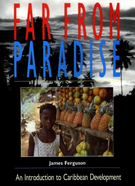 Far From Paradise : An Introduction to Caribbean Development, Paperback / softback Book