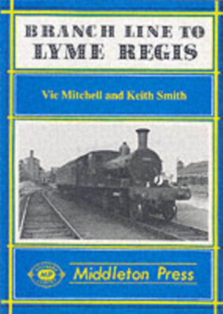 Branch Line to Lyme Regis, Hardback Book