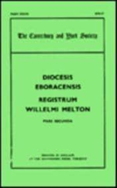 The Register of William Melton, Archbishop of York, 1317-1340, II, Paperback / softback Book