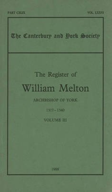 The Register of William Melton, Archbishop of York, 1317-1340, III, Paperback / softback Book