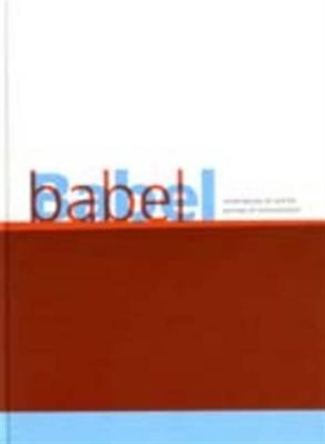 Babel: Contemporary Art and the Journeys of Communication, Paperback / softback Book