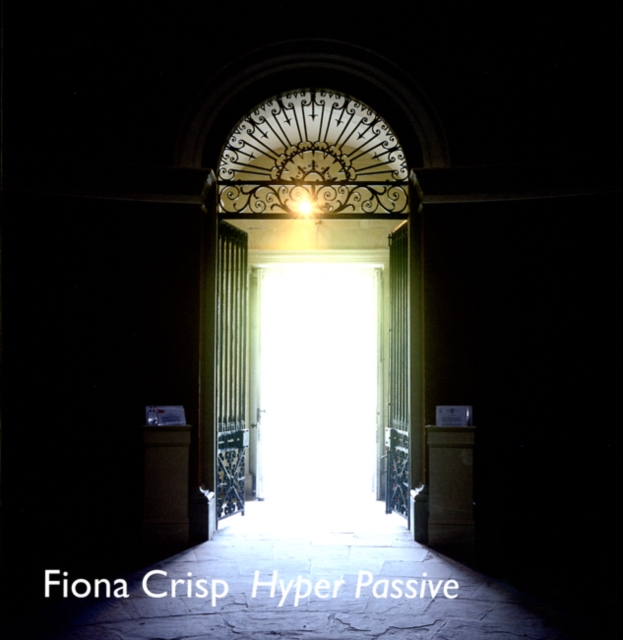 Fiona Crisp : Hyper Passive, Paperback / softback Book