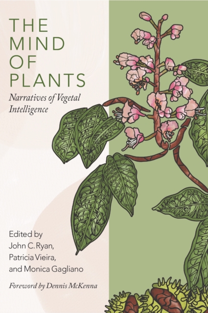 The Mind of Plants : Narratives of Vegetal Intelligence, EPUB eBook