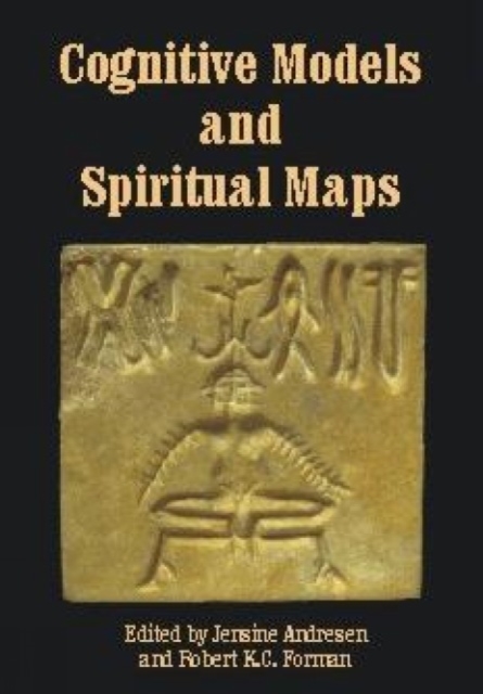 Cognitive Models and Spiritual Maps : Interdisciplinary Explorations of Religious Experience, Paperback / softback Book