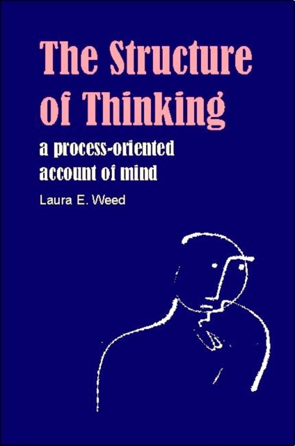 Structure of Thinking : A Process-oriented Account of Mind, Hardback Book