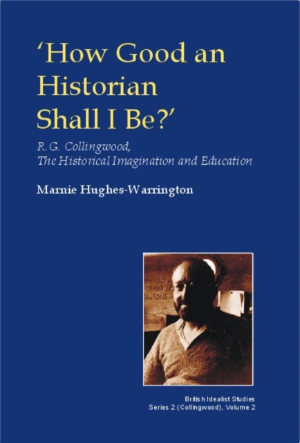 How Good an Historian Shall I be?, Hardback Book