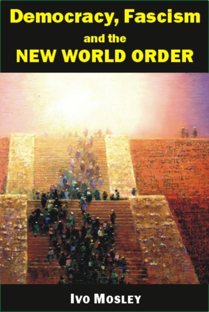 Democracy, Fascism and the New World Order, Paperback / softback Book