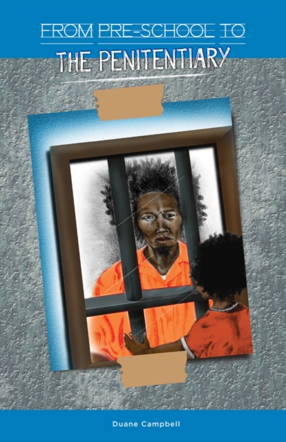 From Preschool to the Penitentiary, Paperback / softback Book