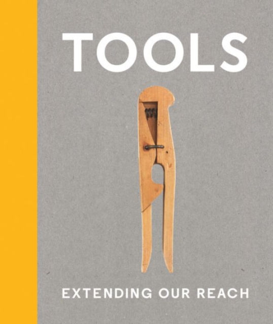 Tools : Extending Our Reach, Hardback Book