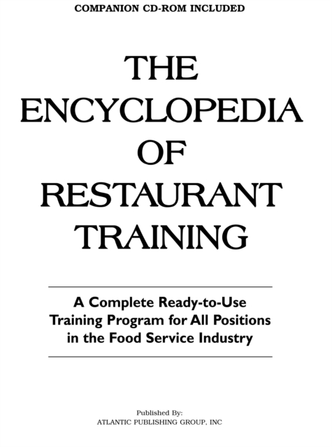 Encyclopedia of Restaurant Training : A Complete Ready-to-Use Training Program for all Positions in the Food Service Industry., Hardback Book