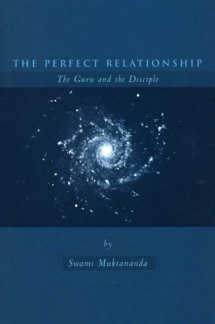 The Perfect Relationship : The Guru and the Disciple, Paperback / softback Book