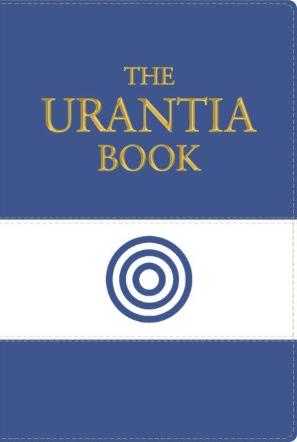 The Urantia Book : Revealing the Mysteries of God, the Universe, World History, Jesus, and Ourselves, Leather / fine binding Book