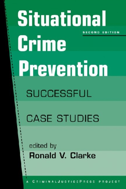Situational Crime Prevention : Successful Case Studies, Paperback / softback Book