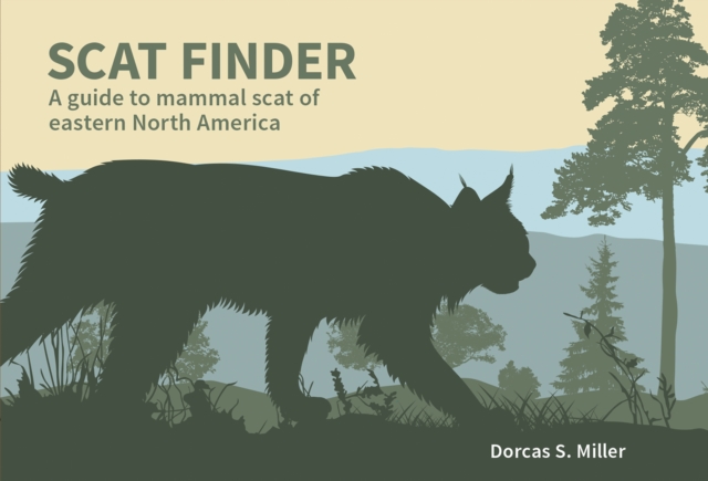 Scat Finder : A Guide to Mammal Scat of Eastern North America, Paperback / softback Book