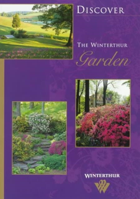Discover the Winterthur Garden, Paperback Book