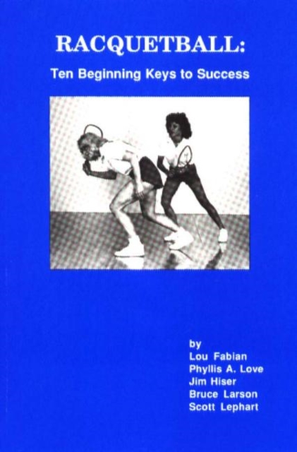 Racquetball : Ten Beginning Keys to Success, Paperback Book