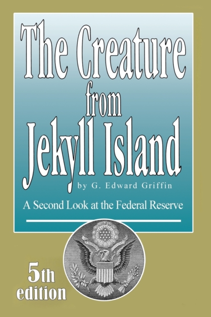 Creature from Jekyll Island, Paperback / softback Book