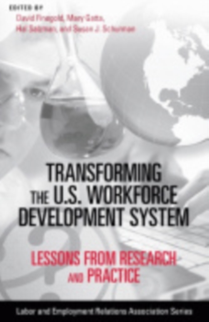 Transforming the U.S. Workforce Development System : Lessons from Research and Practice, Paperback / softback Book