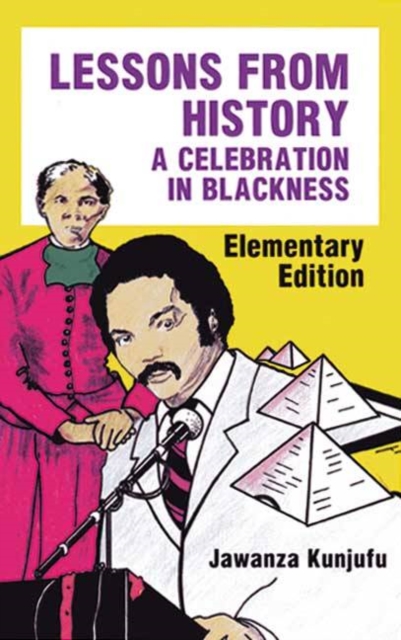 Lessons from History, Elementary Edition : A Celebration in Blackness, Paperback / softback Book