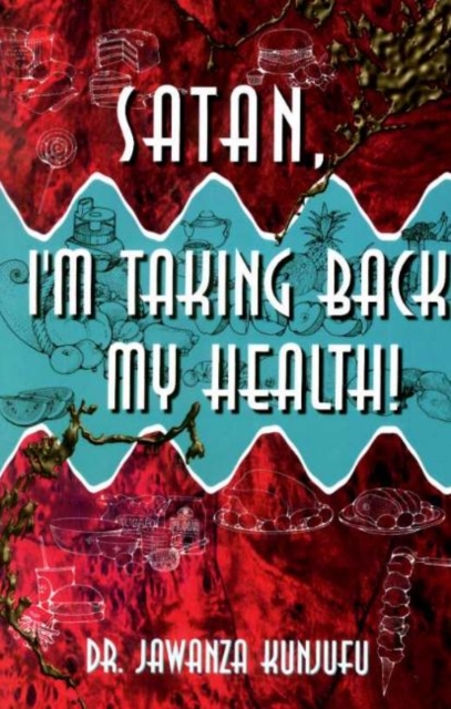 Satan, I'm Taking Back My Health!, Paperback / softback Book